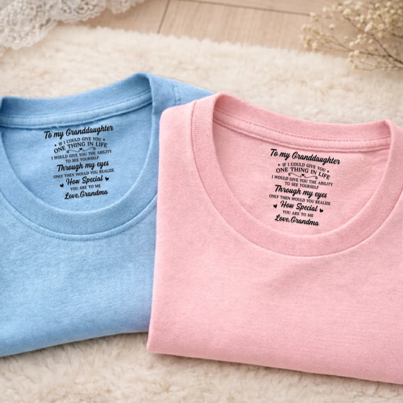 Custom Inside Neck Print T-Shirt - Personalized Birthday Gifts For Granddaughter - Never Forget How Loved You Are