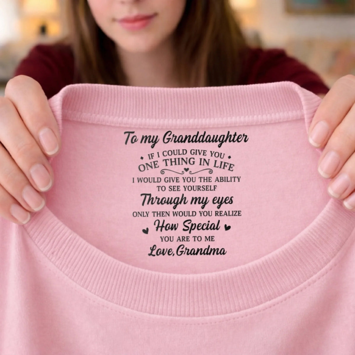Custom Inside Neck Print T-Shirt - Personalized Birthday Gifts For Granddaughter - Never Forget How Loved You Are