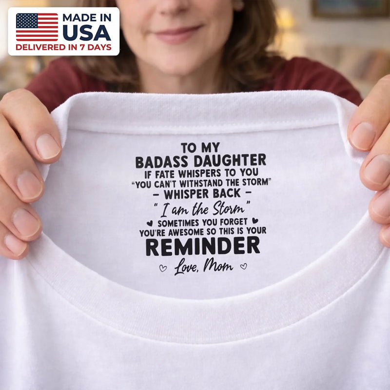 Custom Inside Neck Print T-Shirt - Personalized Birthday Gifts For Daughter - Loved Beyond Words