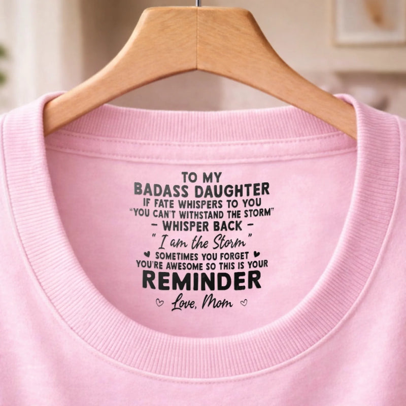 Custom Inside Neck Print T-Shirt - Personalized Birthday Gifts For Daughter - Loved Beyond Words