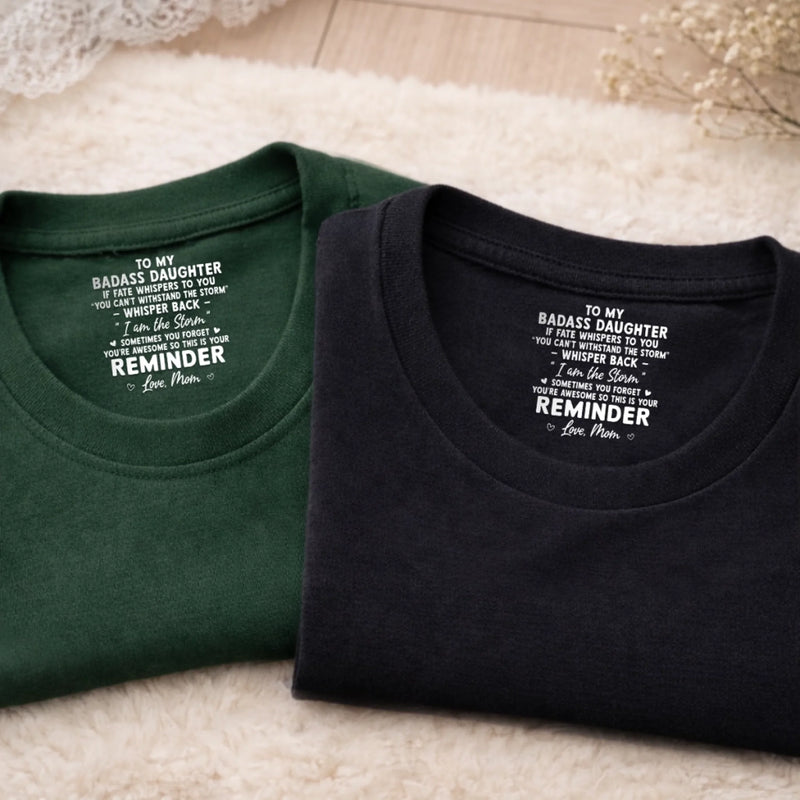 Custom Inside Neck Print T-Shirt - Personalized Birthday Gifts For Daughter - Loved Beyond Words