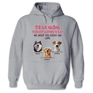 Custom Unisex T-shirt, Premium T-shirt, Hoodie - Personalized Mother's Day Birthday Gifts For Dog Lovers, Dog Dad And Mom - Every Day Is Dog Mom Day