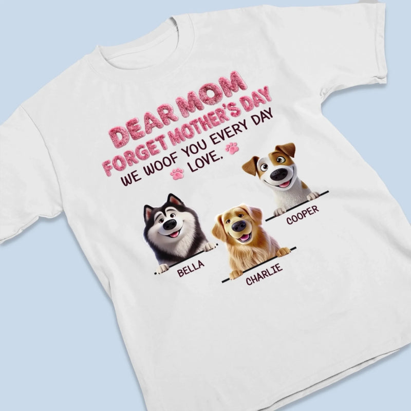 Custom Unisex T-shirt, Premium T-shirt, Hoodie - Personalized Mother's Day Birthday Gifts For Dog Lovers, Dog Dad And Mom - Every Day Is Dog Mom Day