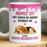 Custom 3D Inflated Effect Printed Mug - Personalized Mother's Day Birthday Gifts For Dog Cat Lovers, Dog Mom, Cat Owners - Life’s Boring Without Me
