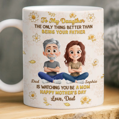 Custom Mug - Personalized Mother's Day Birthday Gifts For Daughter - Still His Girl, Now Shining Brighter