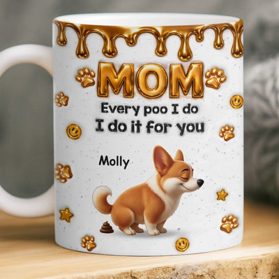 Custom 3D Inflated Effect Printed Mug - Personalized Mother's Day Birthday Gifts For Dog Lovers, Dog Dad And Mom - Doing My Duty For Mom