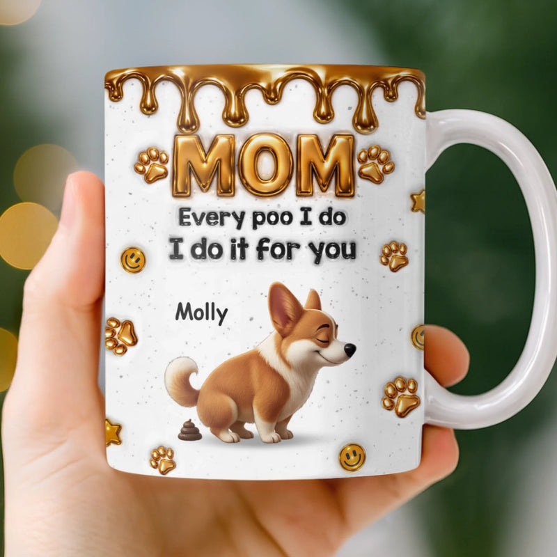 Custom 3D Inflated Effect Printed Mug - Personalized Mother's Day Birthday Gifts For Dog Lovers, Dog Dad And Mom - Doing My Duty For Mom