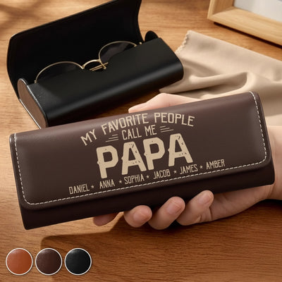 Custom PU Leather Eyeglass Case - Personalized Father's Day Birthday Gifts For Dad, Grandpa - My Favorite Person Calls Me Papa