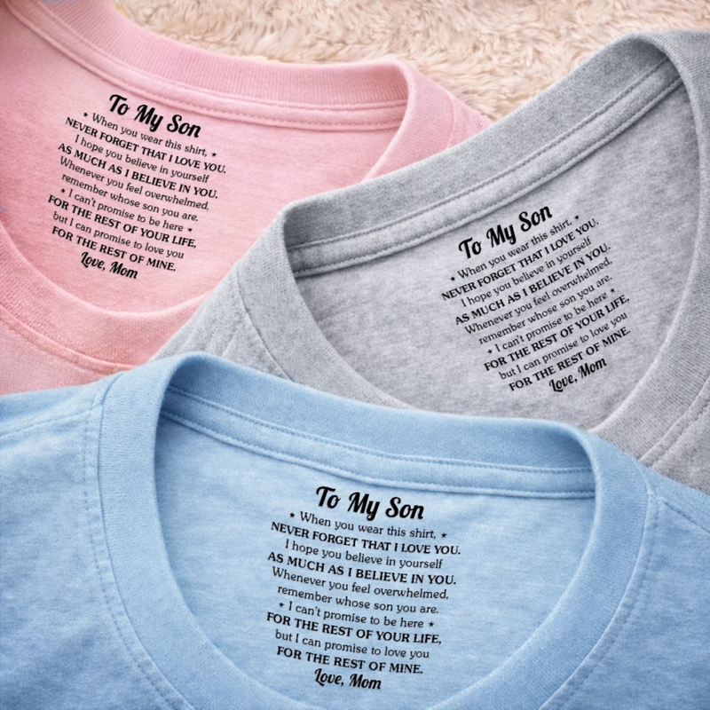 Custom Inside Neck Print T-Shirt - Personalized Birthday Gifts For Mom, Son - Made With Love For You