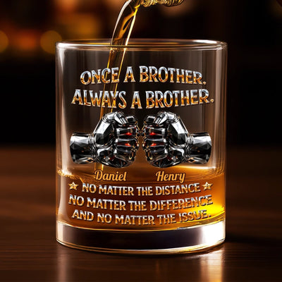 Custom Whiskey Glass - Personalized Birthday Gifts For Brother - Brothers Always Got Your Back