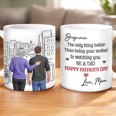 Custom 3D Inflated Effect Printed Mug - Personalized Father's Day Birthday Gifts For Son - So Proud Watching You Become A Dad