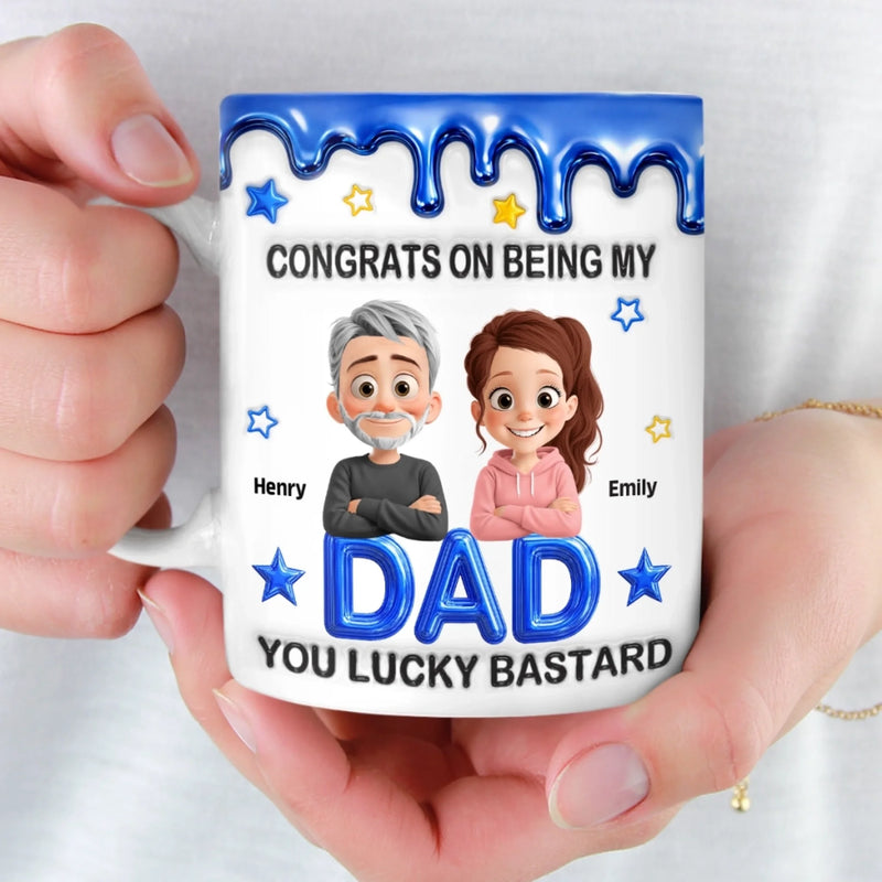 Custom 3D Inflated Effect Printed Mug - Personalized Birthday Gifts For Dad, Son, Daughter - Congrats On Being My Dad