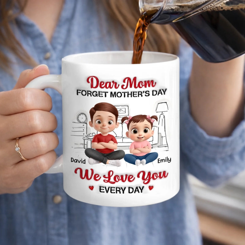 Custom 3D Inflated Effect Printed Mug - Personalized Mother's Day Gifts For Mom, Grandma - Everyday Is Mom Day