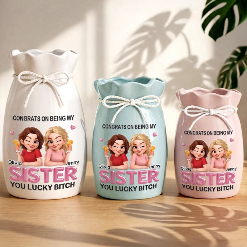 Custom Flower Vase With Ribbon - Personalized Best Friend Birthday Gifts For Women, Besties, Sisters, BFF - She’s Lucky To Have Me