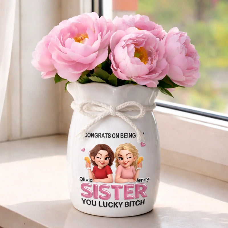Custom Flower Vase With Ribbon - Personalized Best Friend Birthday Gifts For Women, Besties, Sisters, BFF - She’s Lucky To Have Me