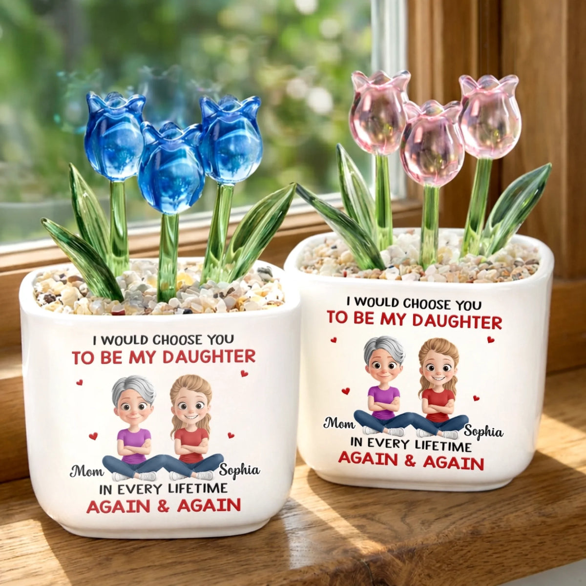 Custom Glass Everlasting Tulips - Personalized Birthday Gifts For Daughter - I’d Choose You In Every Lifetime