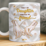 Custom 3D Inflated Effect Printed Mug - Personalized Birthday Gifts For Daughter - A Daughter For Life, A Friend By Heart