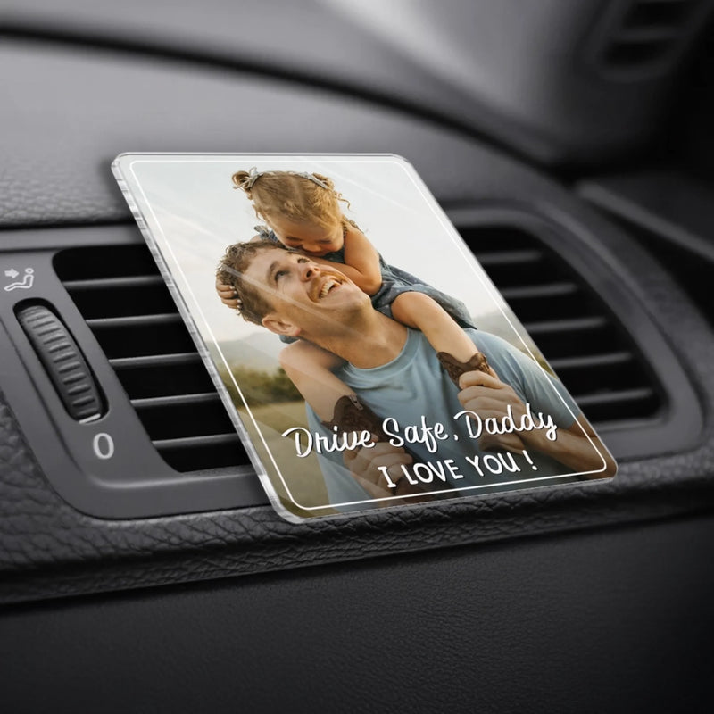 Custom Photo Acrylic Car Vent Clip - Personalized Father's Day Gifts For Dad, Grandpa - Drive Safe, My Forever Hero