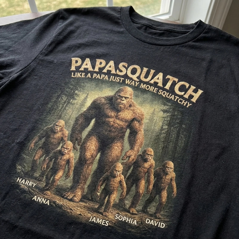 Like A Papa Just Way More Squatchy - Family Personalized Custom Unisex T-shirt, Premium T-shirt, Hoodie - Father's Day, Gift For Dad, Grandpa