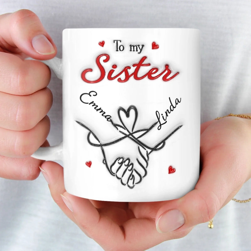 Custom 3D Inflated Effect Printed Mug - Personalized Best Friend Birthday Gifts For Women, Besties, Sisters, BFF - Sisters Forever, No Matter What