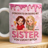 Custom 3D Inflated Effect Printed Mug - Personalized Best Friend Birthday Gifts For Women, Besties, Sisters, BFF - Chaos Made Us Sisters
