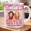 Custom 3D Inflated Effect Printed Mug - Personalized Best Friend Birthday Gifts For Women, Besties, Sisters, BFF - Chaos Made Us Sisters