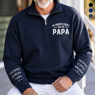 Custom Unisex Quarter Zip Sweatshirt - Personalized Father's Day Birthday Gifts For Dad, Grandpa - My Greatest Blessings Call Me Papa