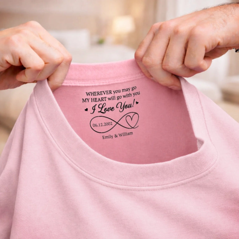Custom Inside Neck Print T-Shirt - Personalized Anniversary Wedding Gifts For Husband And Wife, Him And Her - Love You To Infinity And Beyond