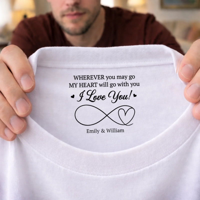Custom Inside Neck Print T-Shirt - Personalized Anniversary Wedding Gifts For Husband And Wife, Him And Her - Love You To Infinity And Beyond