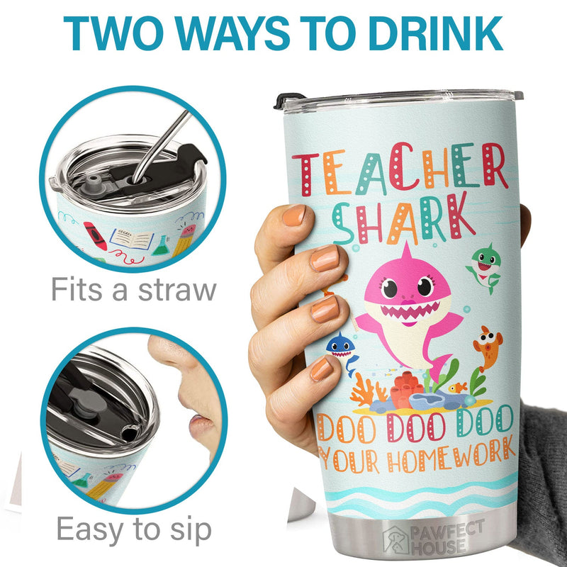 Teacher Shark Doo Doo Doo Doo Your Homework - Tumbler - Appreciation, Graduation, Retirement, Thank You Gift For Teacher, Teacher Gift From Students