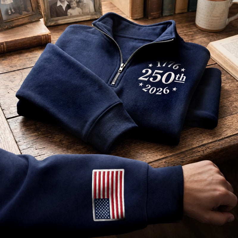 Unisex Quarter Zip Sweatshirt - America 250th Anniversary Gifts For Mom, Dad, Brother, Sister, Kids - Heritage Never Fades