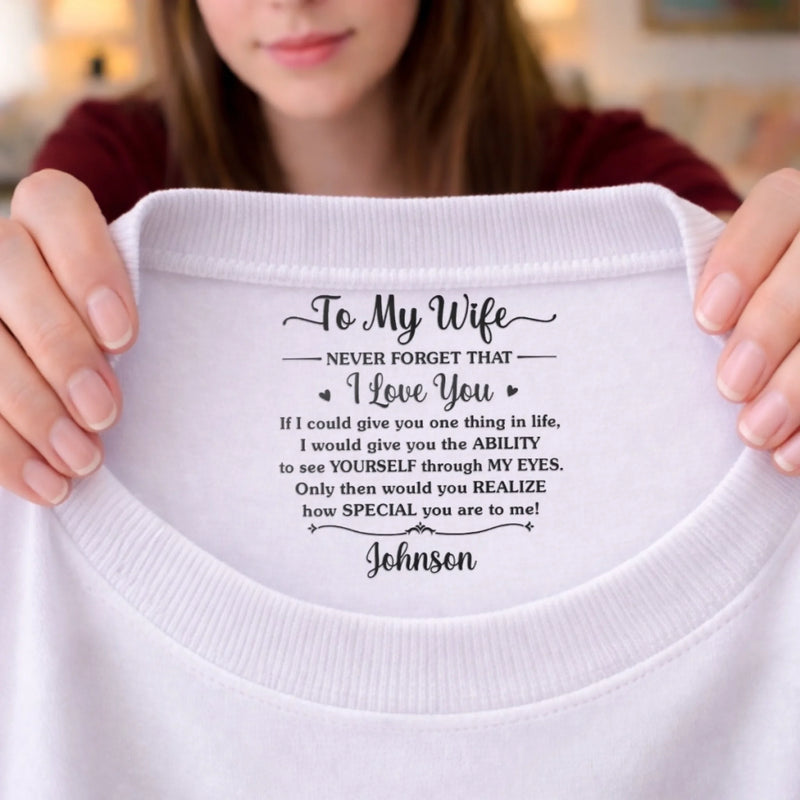 Custom Inside Neck Print T-Shirt - Personalized Anniversary Wedding Gifts For Husband And Wife, Him And Her - Tiny Message, Forever Feeling