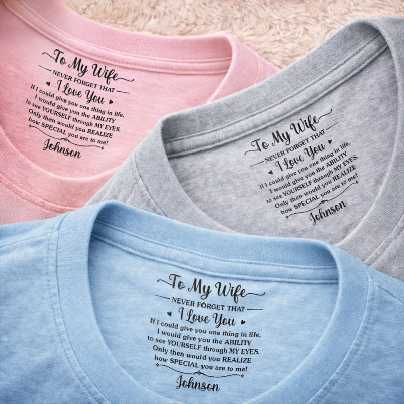 Custom Inside Neck Print T-Shirt - Personalized Anniversary Wedding Gifts For Husband And Wife, Him And Her - Tiny Message, Forever Feeling