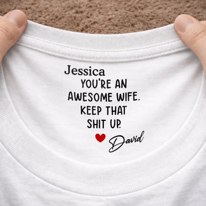 Custom Inside Neck Print T-Shirt - Personalized Anniversary Wedding Gifts For Husband And Wife, Him And Her -  Keeping Marriages Funny Since Forever