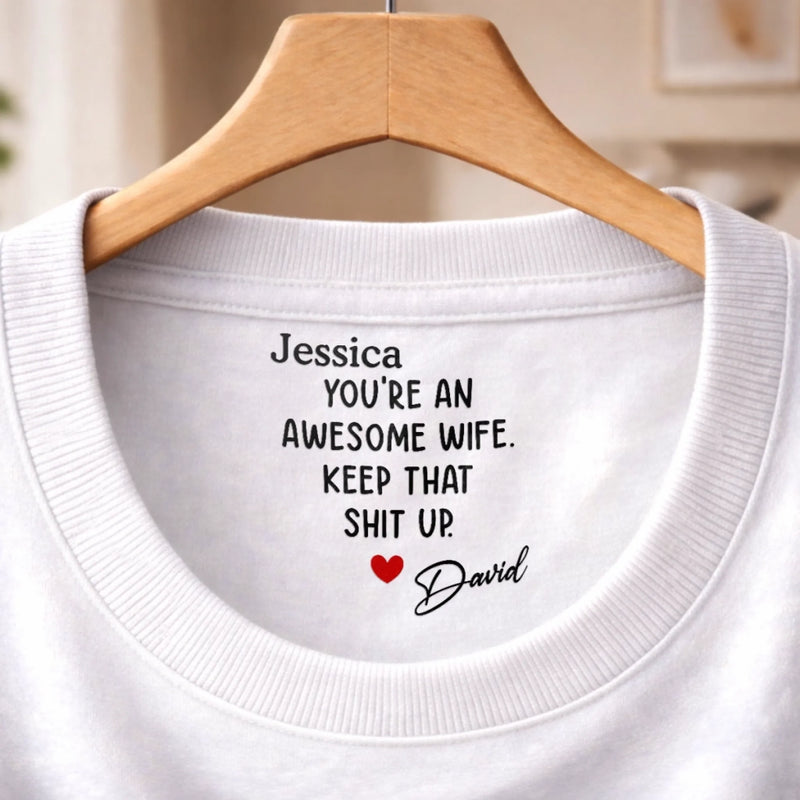 Custom Inside Neck Print T-Shirt - Personalized Anniversary Wedding Gifts For Husband And Wife, Him And Her -  Keeping Marriages Funny Since Forever