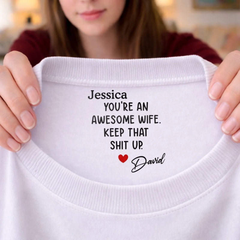 Custom Inside Neck Print T-Shirt - Personalized Anniversary Wedding Gifts For Husband And Wife, Him And Her -  Keeping Marriages Funny Since Forever