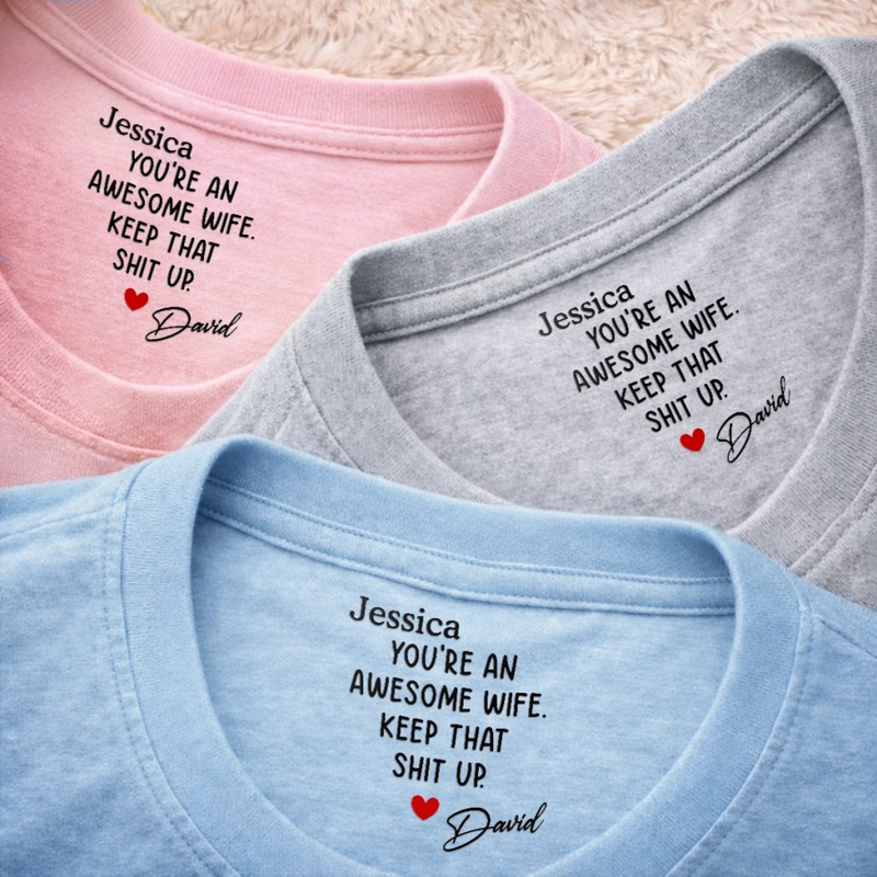 Custom Inside Neck Print T-Shirt - Personalized Anniversary Wedding Gifts For Husband And Wife, Him And Her -  Keeping Marriages Funny Since Forever