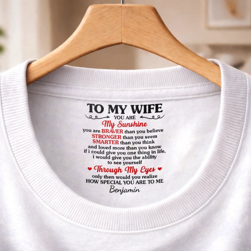 Custom Inside Neck Print T-Shirt - Personalized Anniversary Wedding Gifts For Husband And Wife, Him And Her - Her Sunshine, His Forever