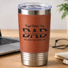 Custom Printed Leather Tumbler - Personalized Father's Day Birthday Gifts For Dad, Grandpa - Dad Makes The Best Memories