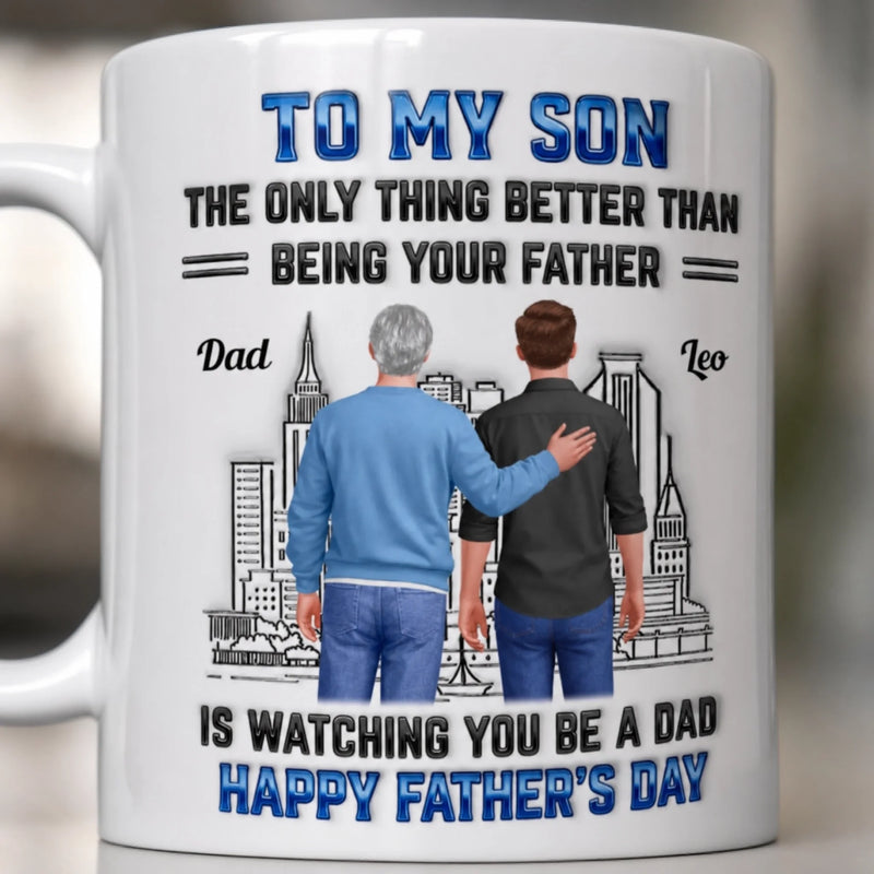 Custom 3D Inflated Effect Printed Mug - Personalized Father's Day Gifts For Son - Watching You Grow Is My Joy