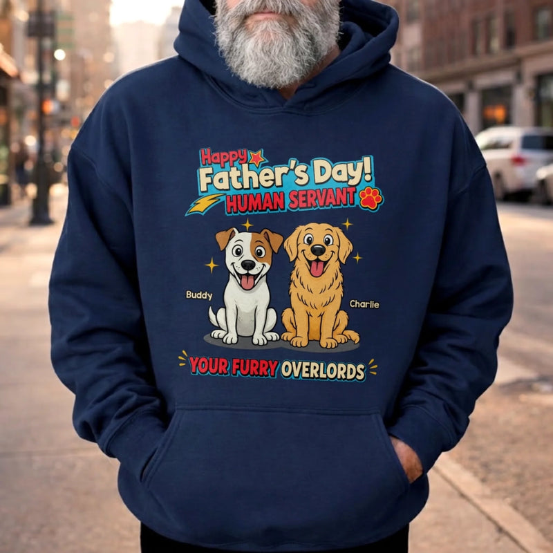 Custom Unisex T-shirt, Hoodie - Personalized Father's Day Birthday Gifts For Dog Lovers, Dog Dad - Your Furry Overlords