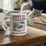Custom Photo Life Would Be Boring Without Us, We Woof You - Dog & Cat Personalized Custom 3D Inflated Effect Printed Mug - Father's Day, Gift For Dad, Dog Lovers