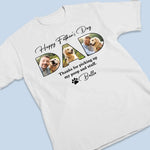 Custom Photo Life Is Better With You Dad - Dog Personalized Custom Unisex T-shirt, Premium T-shirt, Hoodie - Father's Day, Gift For Dad, Dog Lovers, Pet Owners, Pet Lovers
