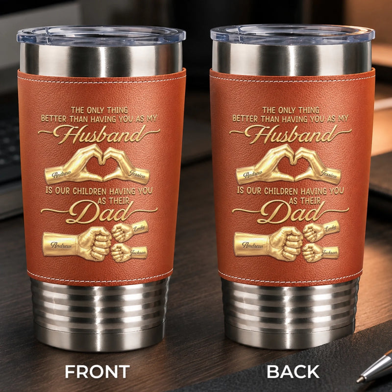 Custom Printed Leather Tumbler - Personalized Father's Day Birthday Gifts For Dad, Grandpa - Forever Grateful For Dad