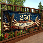Custom Outdoor Banner - Personalized America 250th Anniversary Gifts For Mom, Dad, Brother, Sister, Kids - Land Of The Free, Home Of The Brave