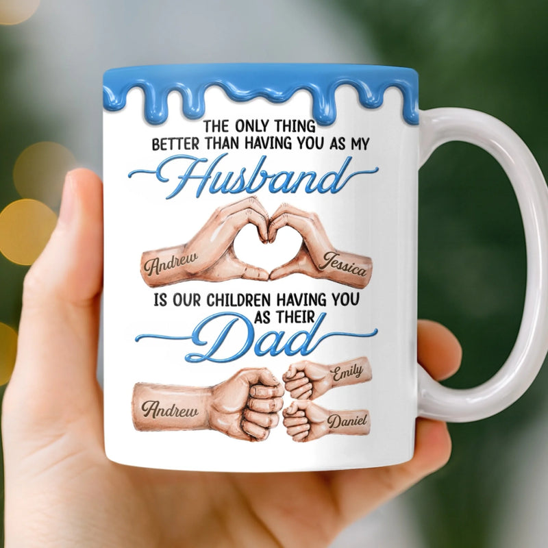 Custom 3D Inflated Effect Printed Mug - Personalized Father's Day Birthday Gifts For Dad, Grandpa, Husband - First My Love, Forever Their Dad