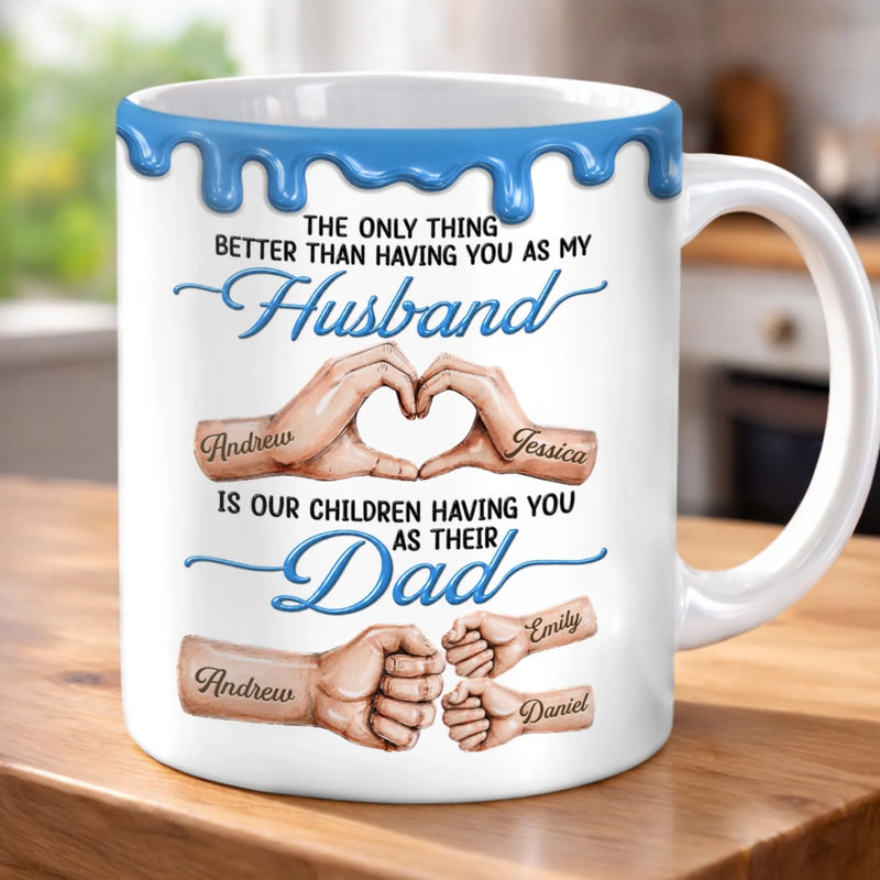 Custom 3D Inflated Effect Printed Mug - Personalized Father's Day Birthday Gifts For Dad, Grandpa, Husband - First My Love, Forever Their Dad