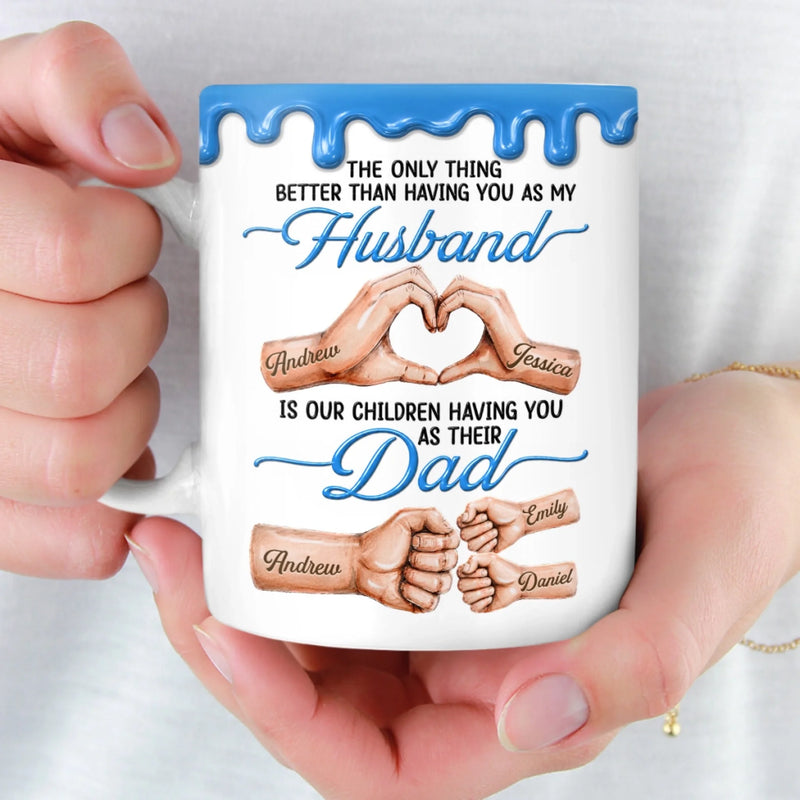 Custom 3D Inflated Effect Printed Mug - Personalized Father's Day Birthday Gifts For Dad, Grandpa, Husband - First My Love, Forever Their Dad
