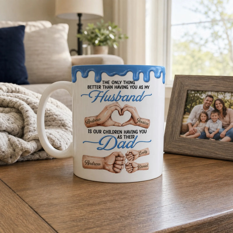 Custom 3D Inflated Effect Printed Mug - Personalized Father's Day Birthday Gifts For Dad, Grandpa, Husband - First My Love, Forever Their Dad