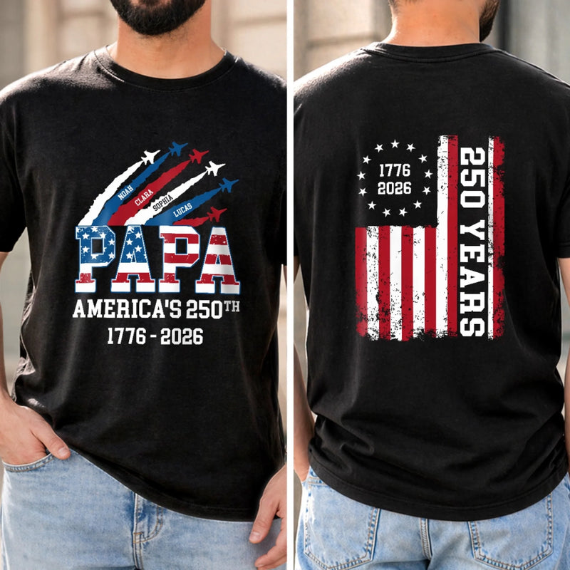 Custom T-shirt - Personalized Father's Day America 250th Anniversary Gifts For Dad, Grandpa - Proud American Since Birth